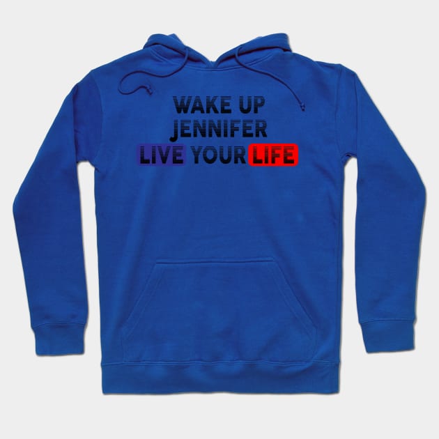 Wake Up | Live Your Life JENNIFER Hoodie by Odegart